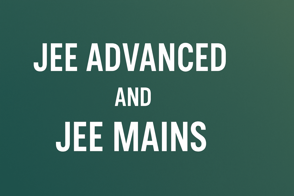 differences of JEE Advanced and JEE Mains
