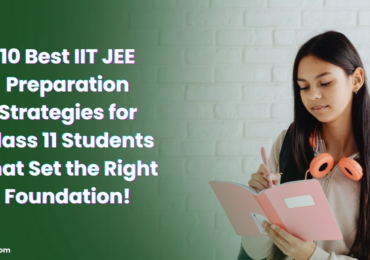 IIT JEE Preparation Strategies for Class 11